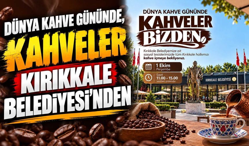 Dünya Kahve Gününde, kahveler Kırıkkale Belediyesi’nden