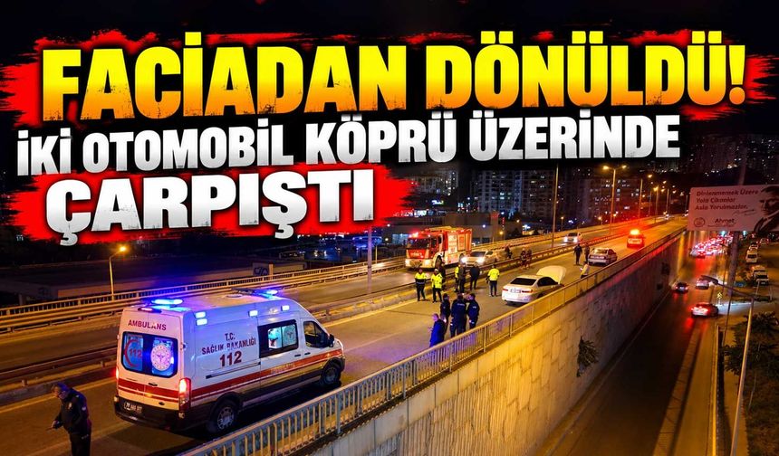 Faciadan dönüldü! İki otomobil köprü üzerinde çarpıştı