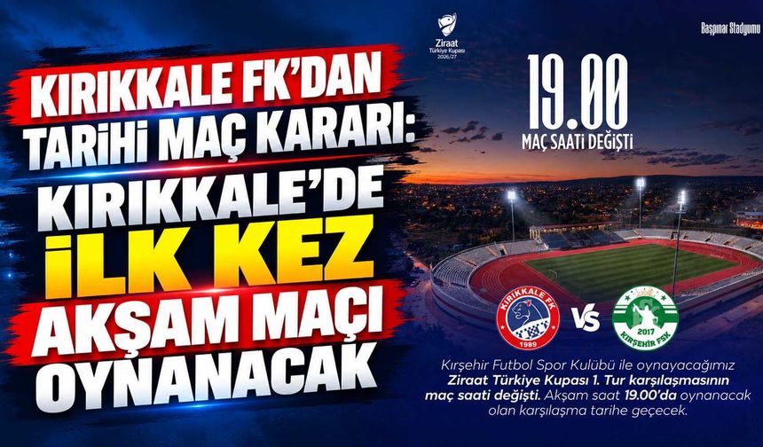Kırıkkale FK’dan tarihi maç kararı: Kırıkkale’de ilk kez akşam maçı oynanacak