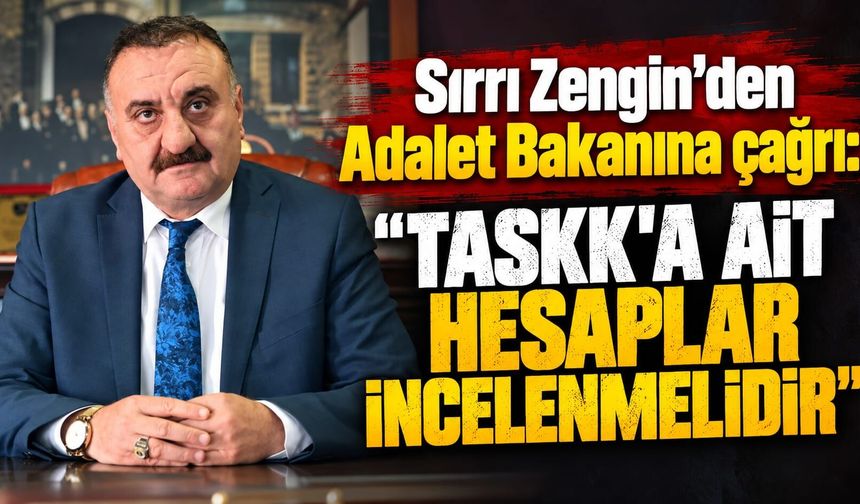 Sırrı Zengin'den Adalet Bakanına çağrı