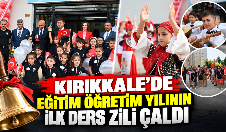 Kırıkkale’de eğitim öğretim yılının ilk ders zili çaldı