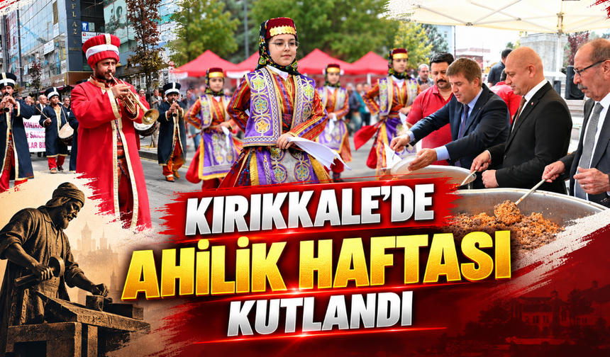 Kırıkkale’de Ahilik Haftası kutlandı