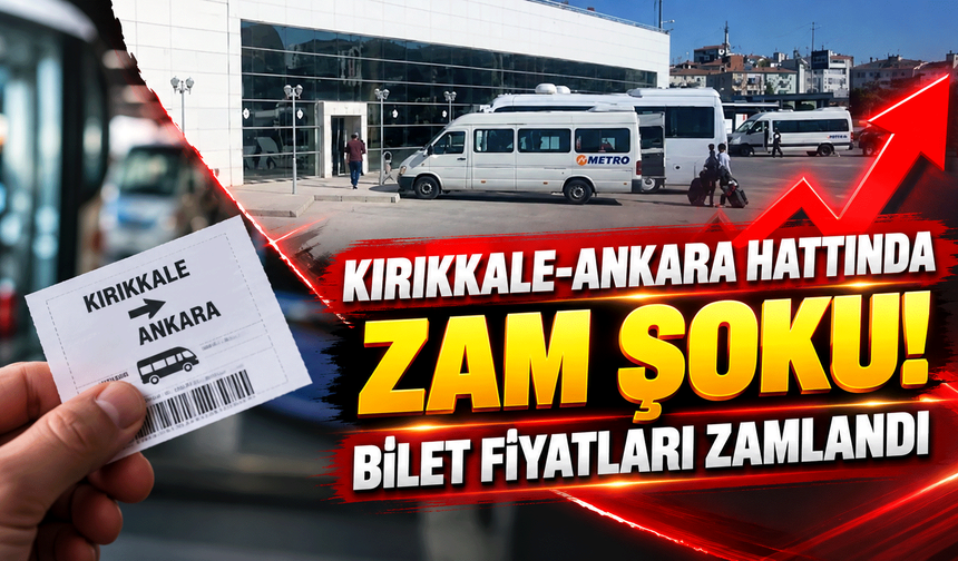 Kırıkkale-Ankara hattında zam şoku! Bilet fiyatları zamlandı
