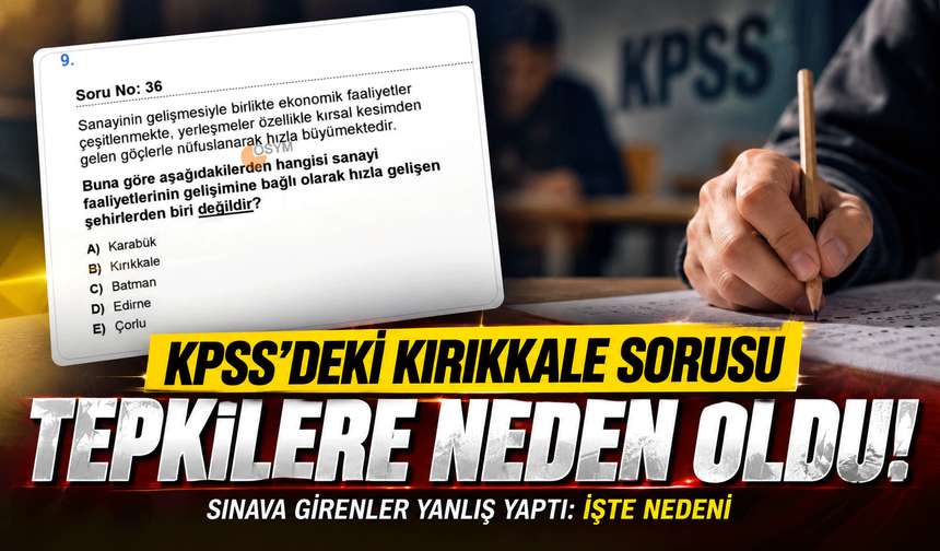 KPSS’de 'Kırıkkale' sorusuna tepki