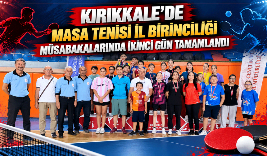 Kırıkkale’de Masa Tenisi İl Birinciliği müsabakalarında ikinci gün tamamlandı