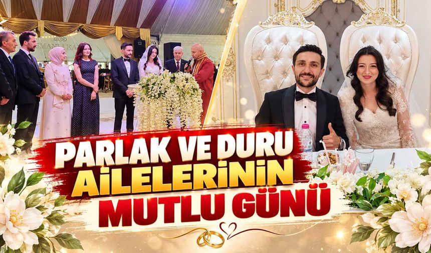 Parlak ve Duru ailelerinin mutlu günü