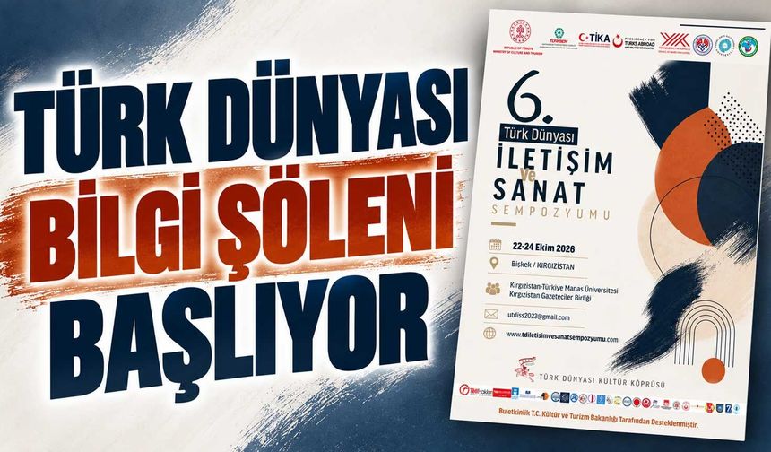 Türk Dünyası bilgi şöleni başlıyor