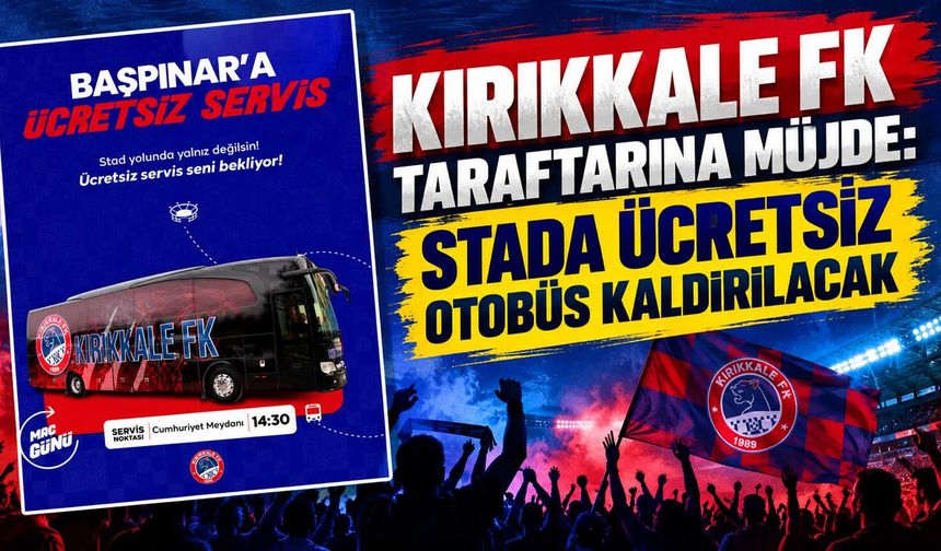 Kırıkkale FK taraftarına müjde: Stada ücretsiz otobüs kaldırılacak