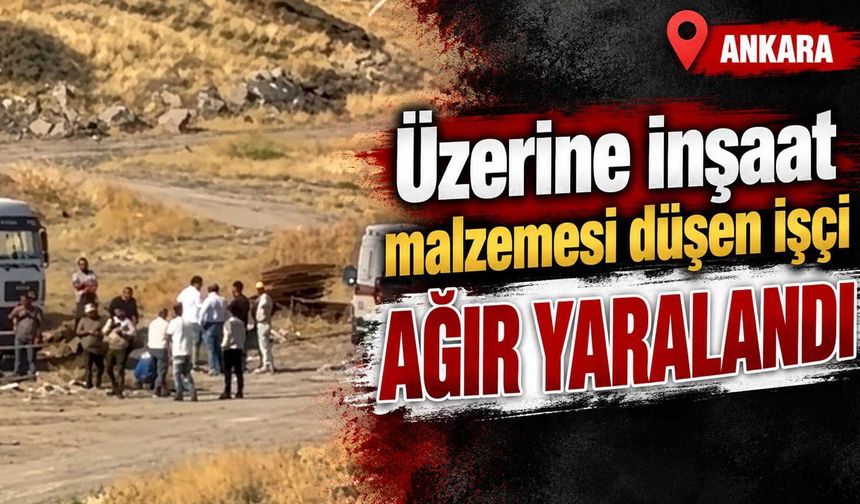 Üzerine inşaat malzemesi düşen işçi ağır yaralandı
