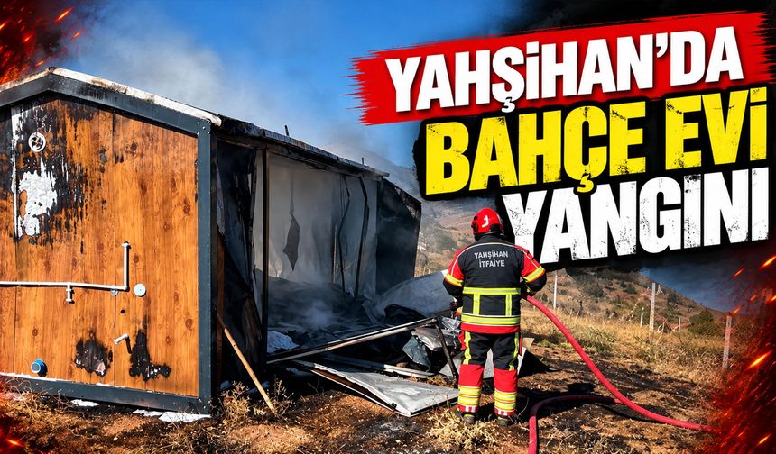 Yahşihan’da bahçe evi yangını
