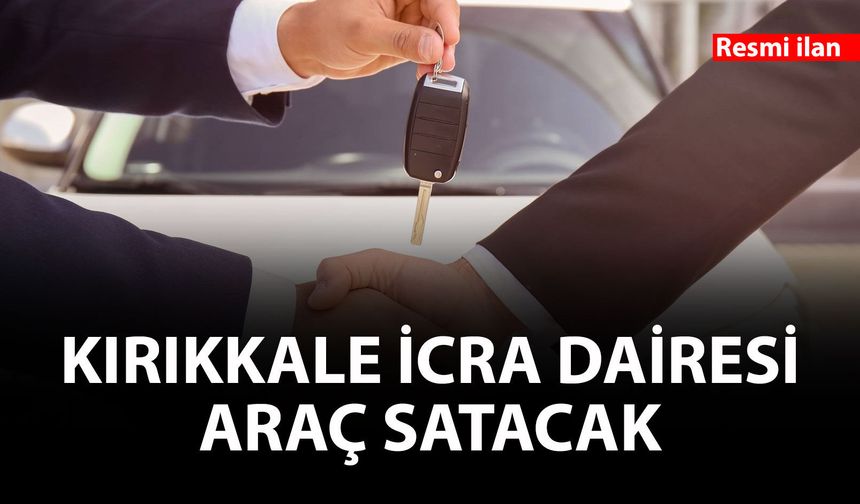 KIRIKKALE İCRA DAİRESİ ARAÇ SATACAK