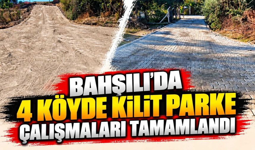 Bahşılı’da 4 köyde kilit parke çalışmaları tamamlandı
