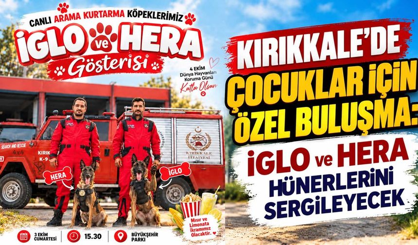 Kırıkkale’de çocuklar için özel buluşma: İglo ve Hera hünerlerini sergileyecek