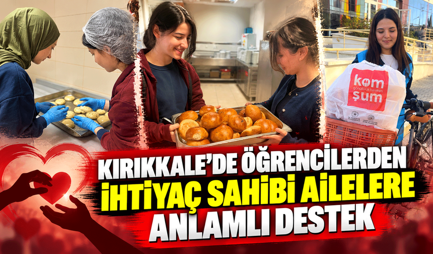 Kırıkkale’de öğrencilerden ihtiyaç sahibi ailelere anlamlı destek