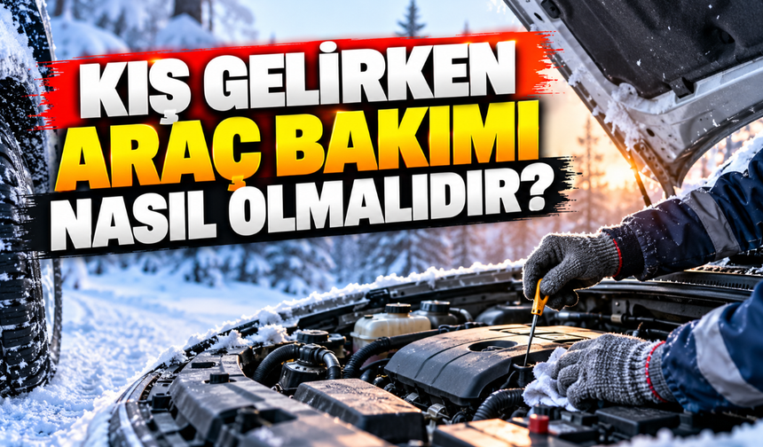 Kış Gelirken Araç Bakımı Nasıl Olmalıdır?