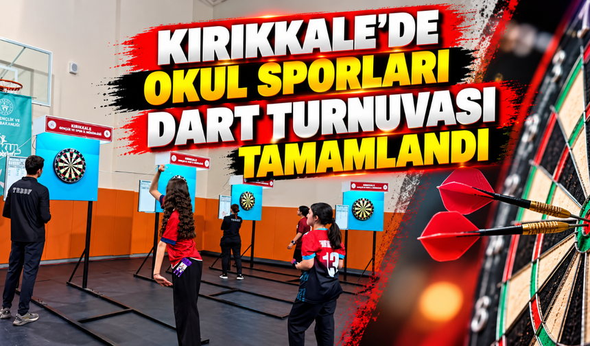 Kırıkkale’de okul sporları dart turnuvası tamamlandı