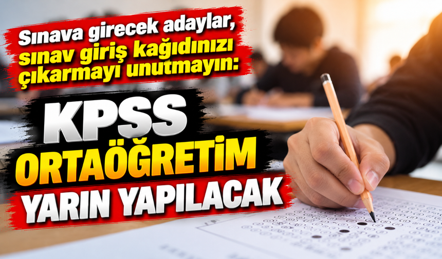 KPSS Ortaöğretim yarın yapılacak