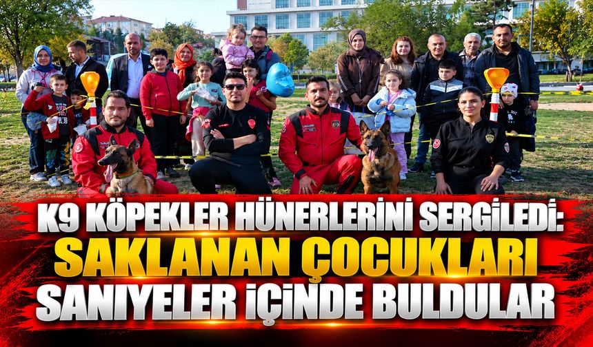 K9 köpekler hünerlerini sergiledi: Saklanan çocukları saniyeler içinde buldular
