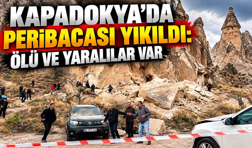 Kapadokya'da facia! Peribacası yıkıldı: Ölü ve yaralılar var