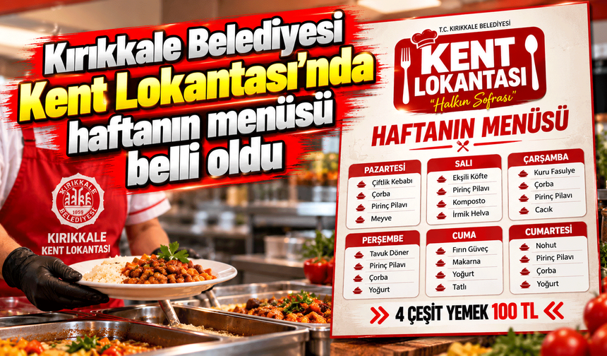 Kırıkkale Belediyesi Kent Lokantası'nda haftanın menüsü belli oldu