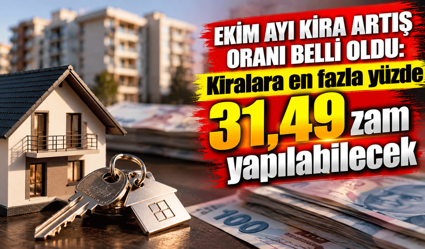 Ekim ayı kira artış oranı belli oldu: Kiralara en fazla yüzde 31,49 zam yapılabilecek