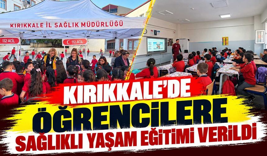 Kırıkkale’de öğrencilere sağlıklı yaşam eğitimi verildi