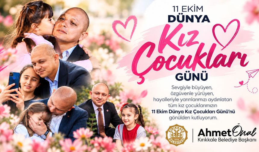 Ahmet Önal’dan Dünya Kız Çocukları Günü mesajı