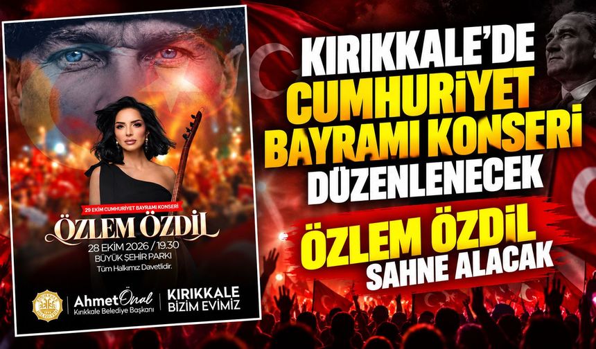 Kırıkkale’de Cumhuriyet Bayramı konseri düzenlenecek