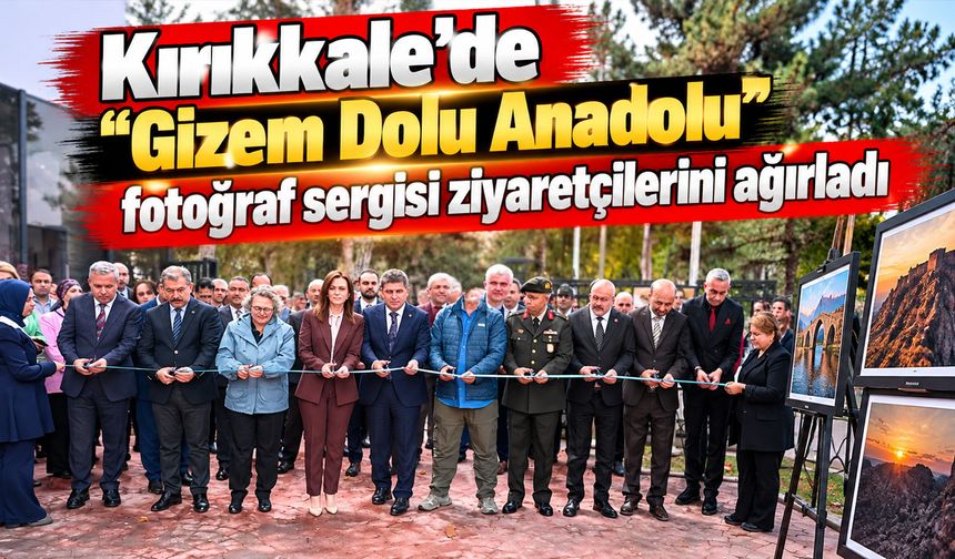 Kırıkkale’de “Gizem Dolu Anadolu” fotoğraf sergisi ziyaretçilerini ağırladı