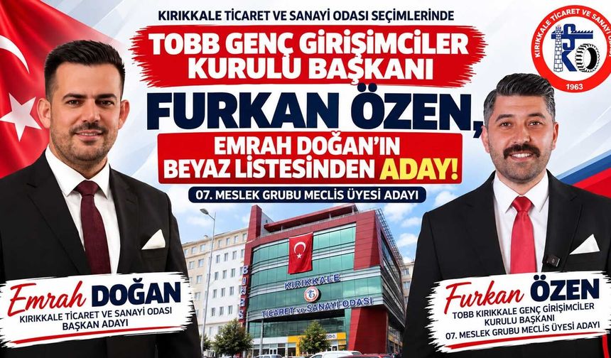 TOBB Genç Girişimciler Kurulu Başkanı Furkan Özen, Emrah Doğan’ın ‘Beyaz’ listesinden aday!
