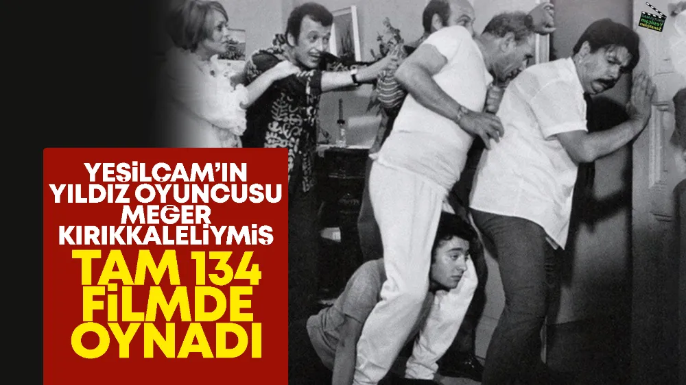 Yeşilçam’ın o oyuncusu meğer Kırıkkaleliymiş! Tam 134 filmde oynadı!