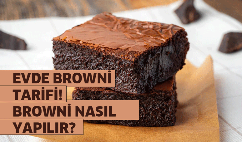 Evde browni tarifi! Browni nasıl yapılır?
