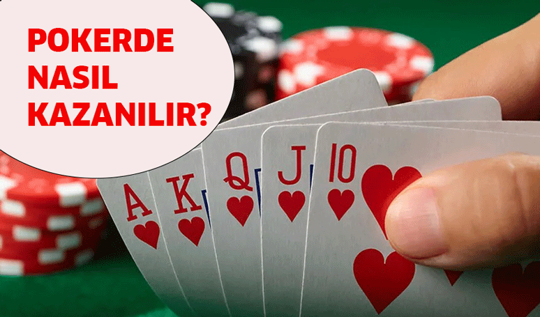 Pokerde nasıl kazanılır? Poker oynamanın püf noktaları!
