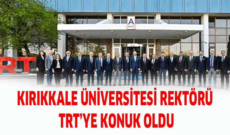 Kırıkkale Üniversitesi Rektörü TRT’ye Konuk Oldu