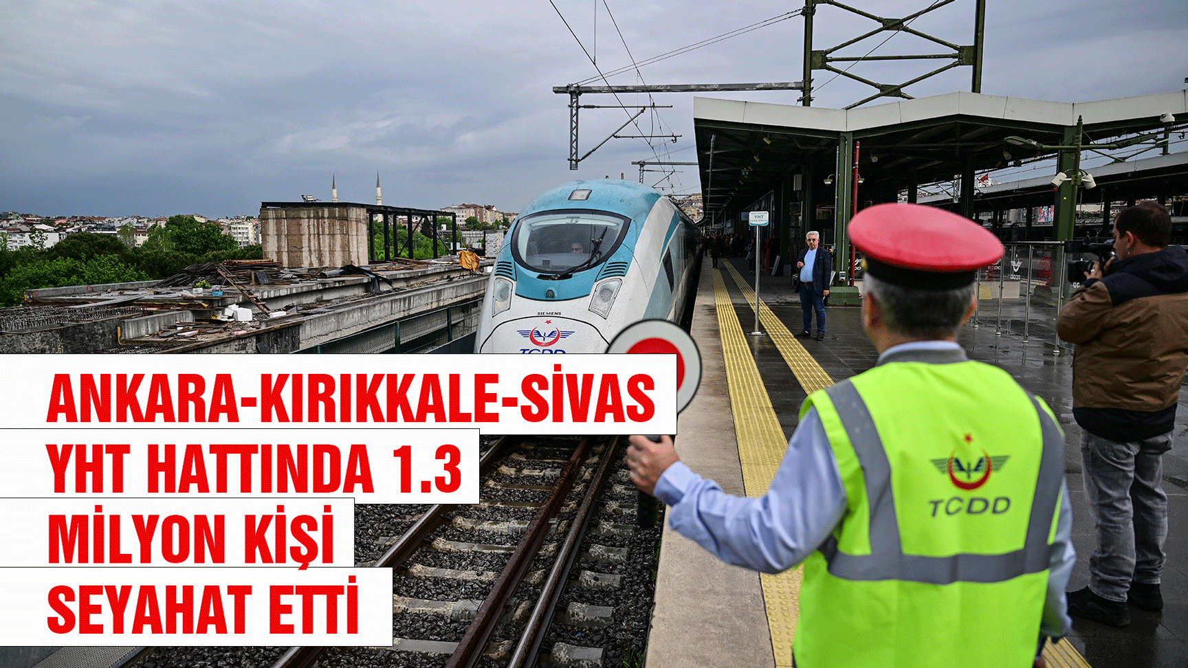 Ankara-Kırıkkale-Sivas YHT hattında 1.3 milyon kişi seyahat etti