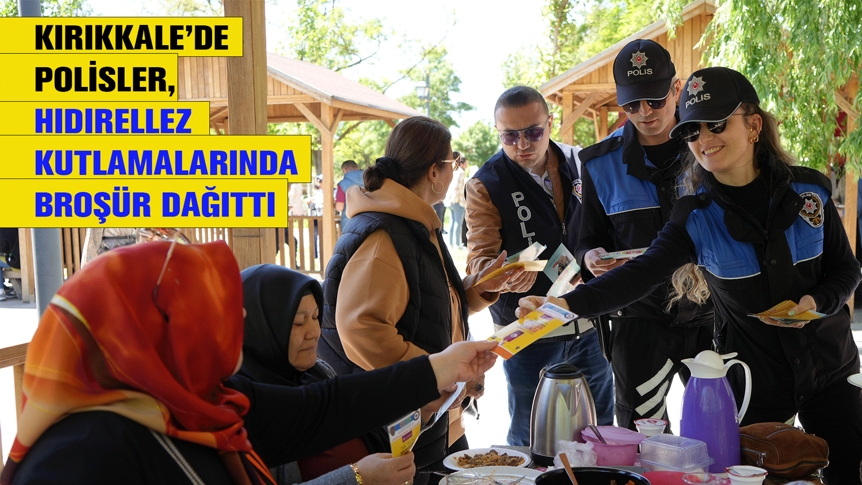 Kırıkkale’de polisler, Hıdırellez kutlamalarında broşür dağıttı