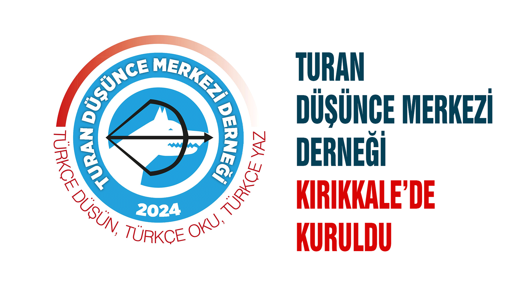 Turan Düşünce Merkezi Derneği Kırıkkale’de kuruldu