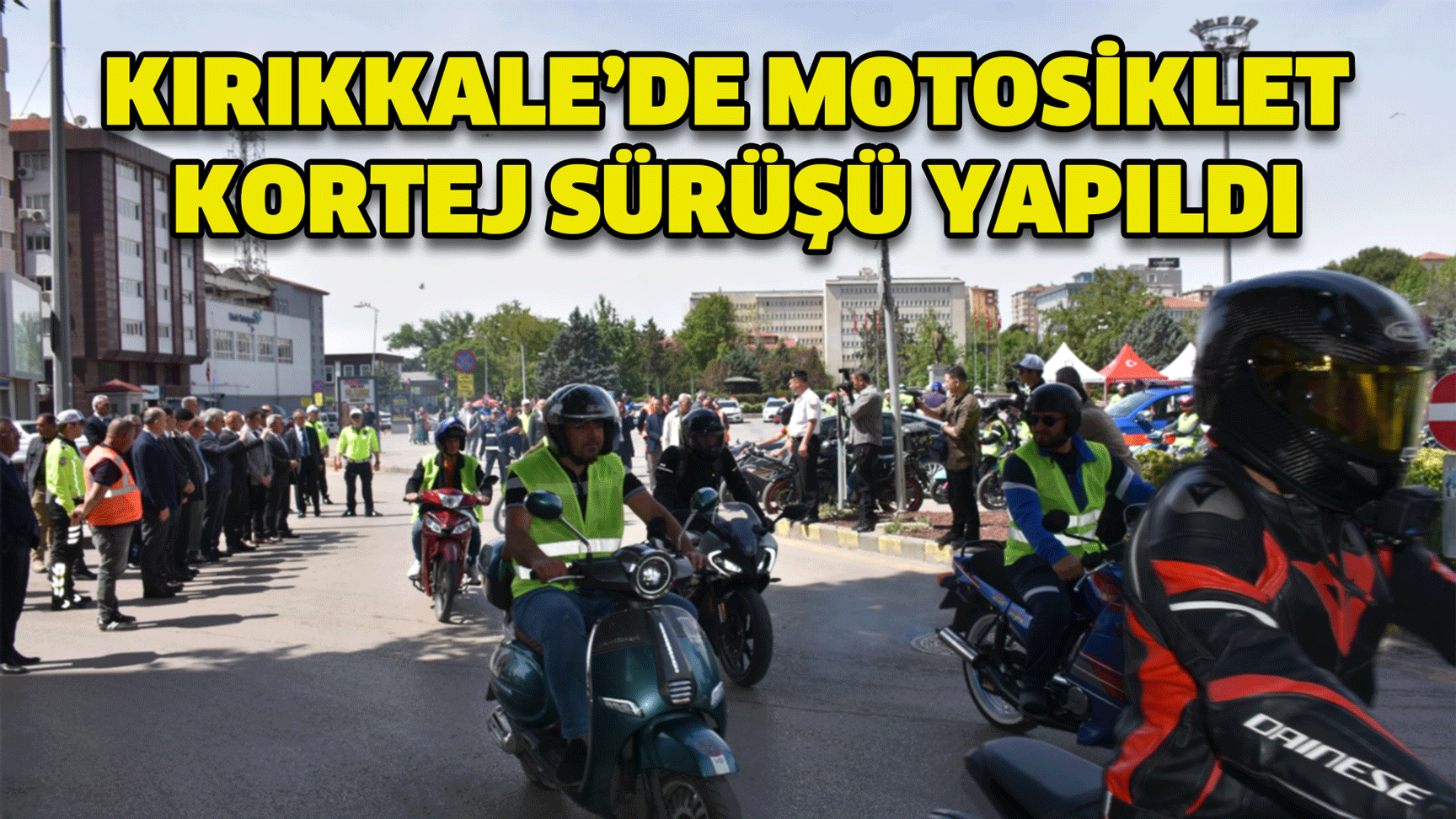 Kırıkkale’de motosiklet kortej sürüşü yapıldı