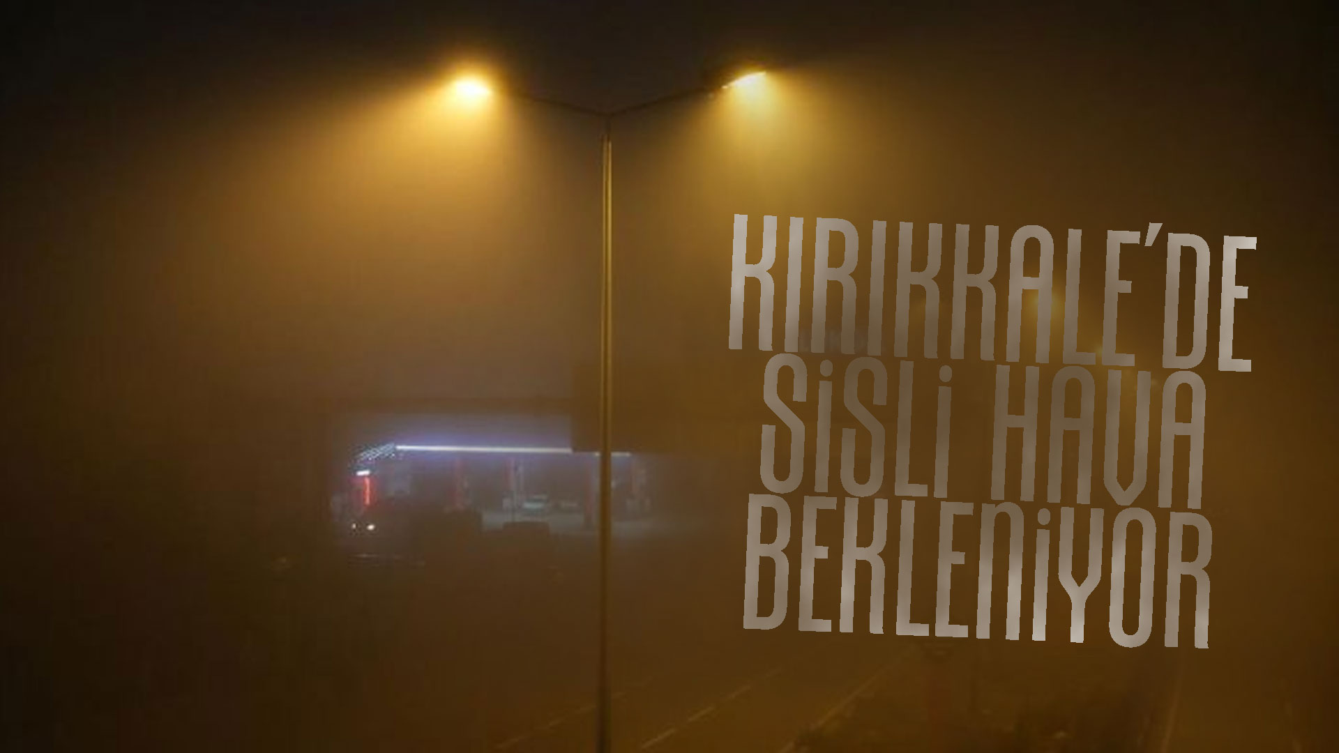 Kirikkalede Sisli Hava Bekleniyor