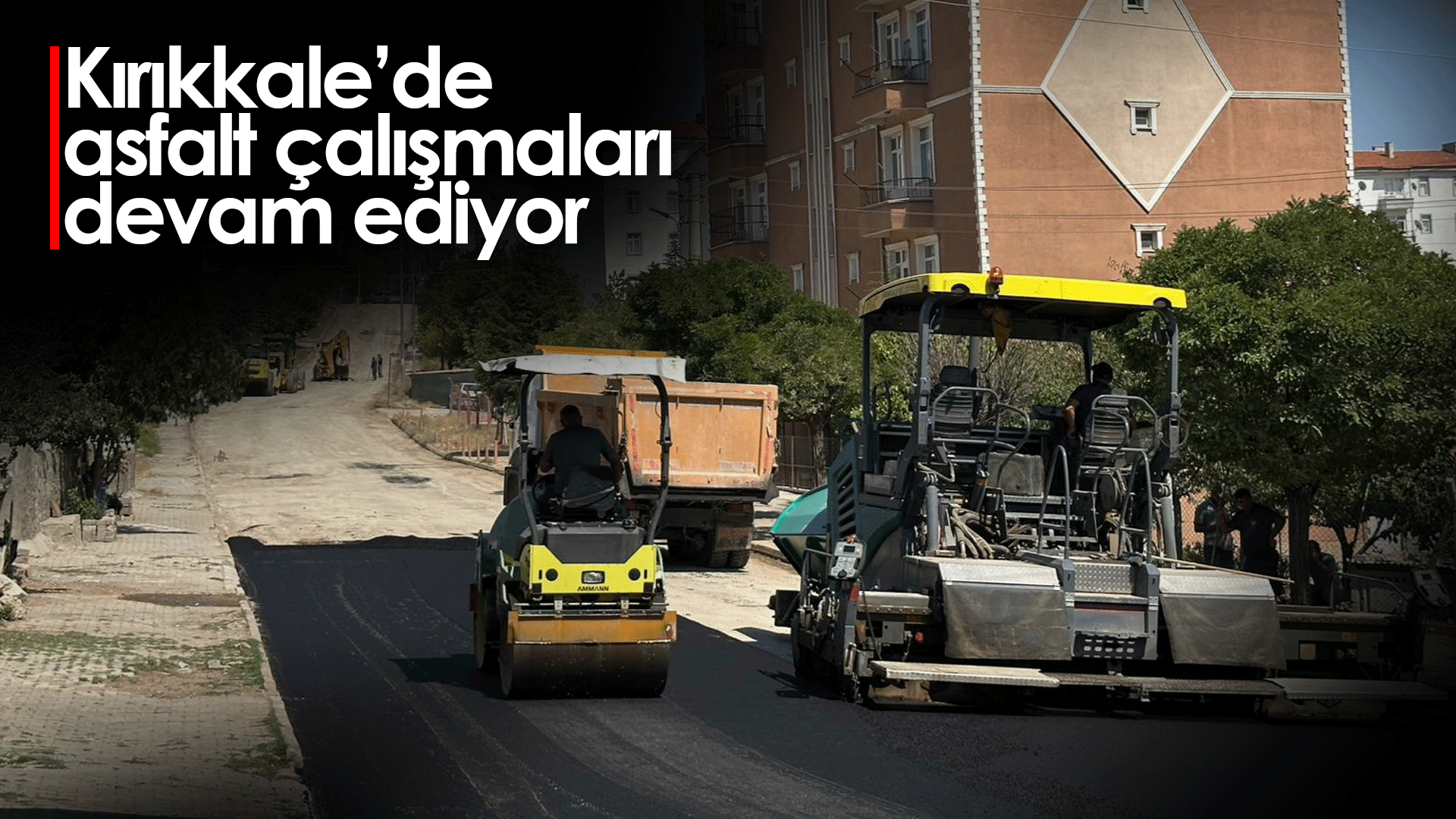 Kırıkkale’de asfalt çalışmalarını sürdürüyor
