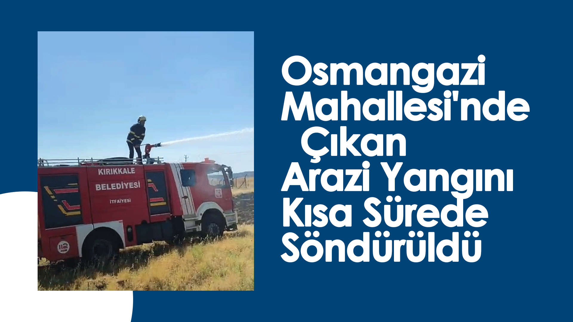 Osmangazi Mahallesi'nde Çıkan Arazi Yangını Kısa Sürede Söndürüldü