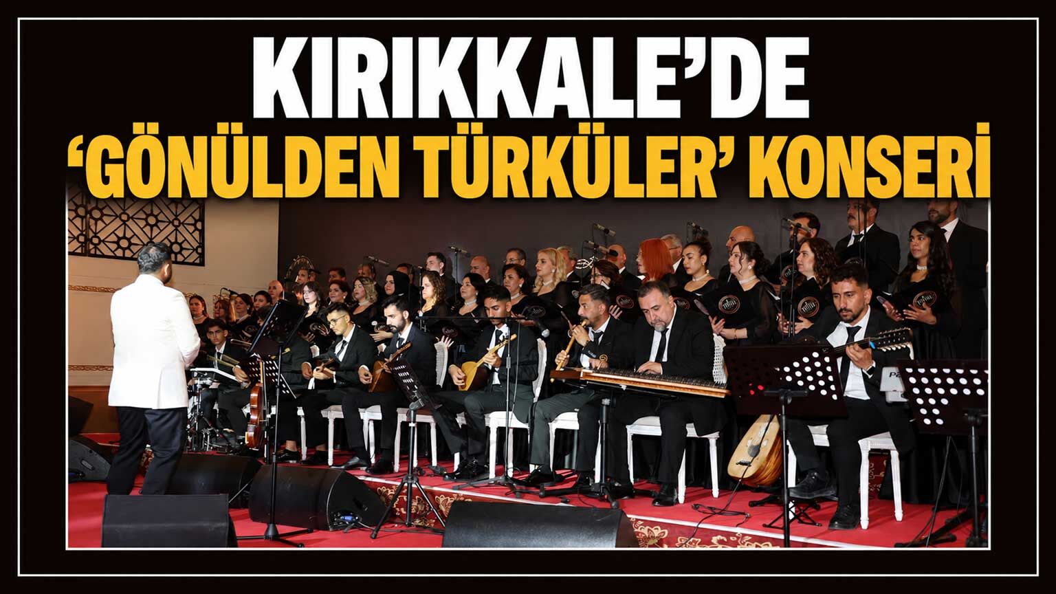 Kırıkkale’de ‘Gönülden Türküler’ konseri