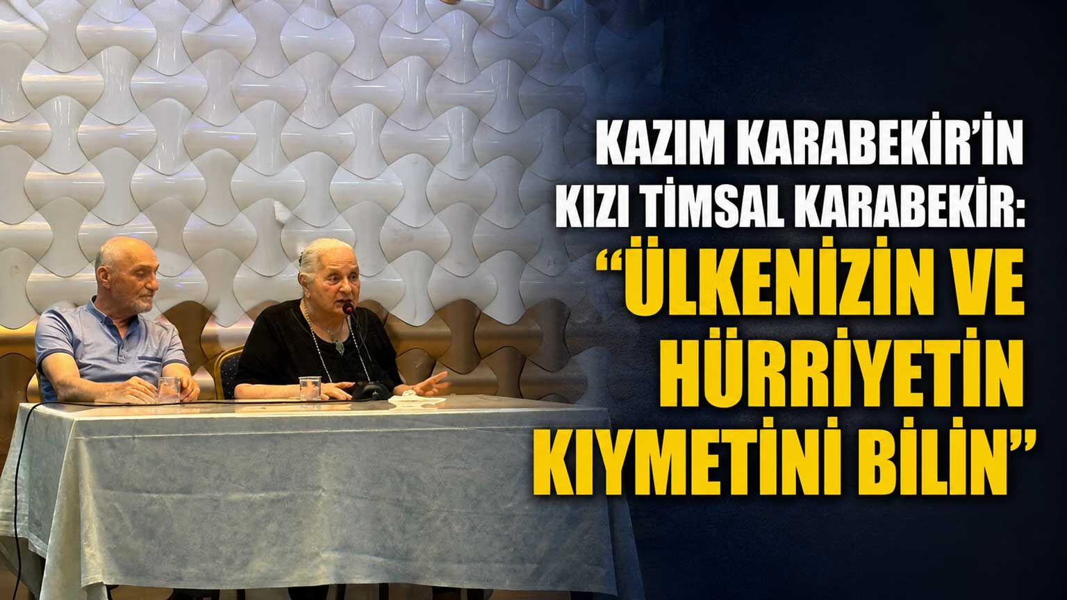 Kazım Karabekir’in kızı Timsal Karabekir: “Ülkenizin ve hürriyetin kıymetini bilin”