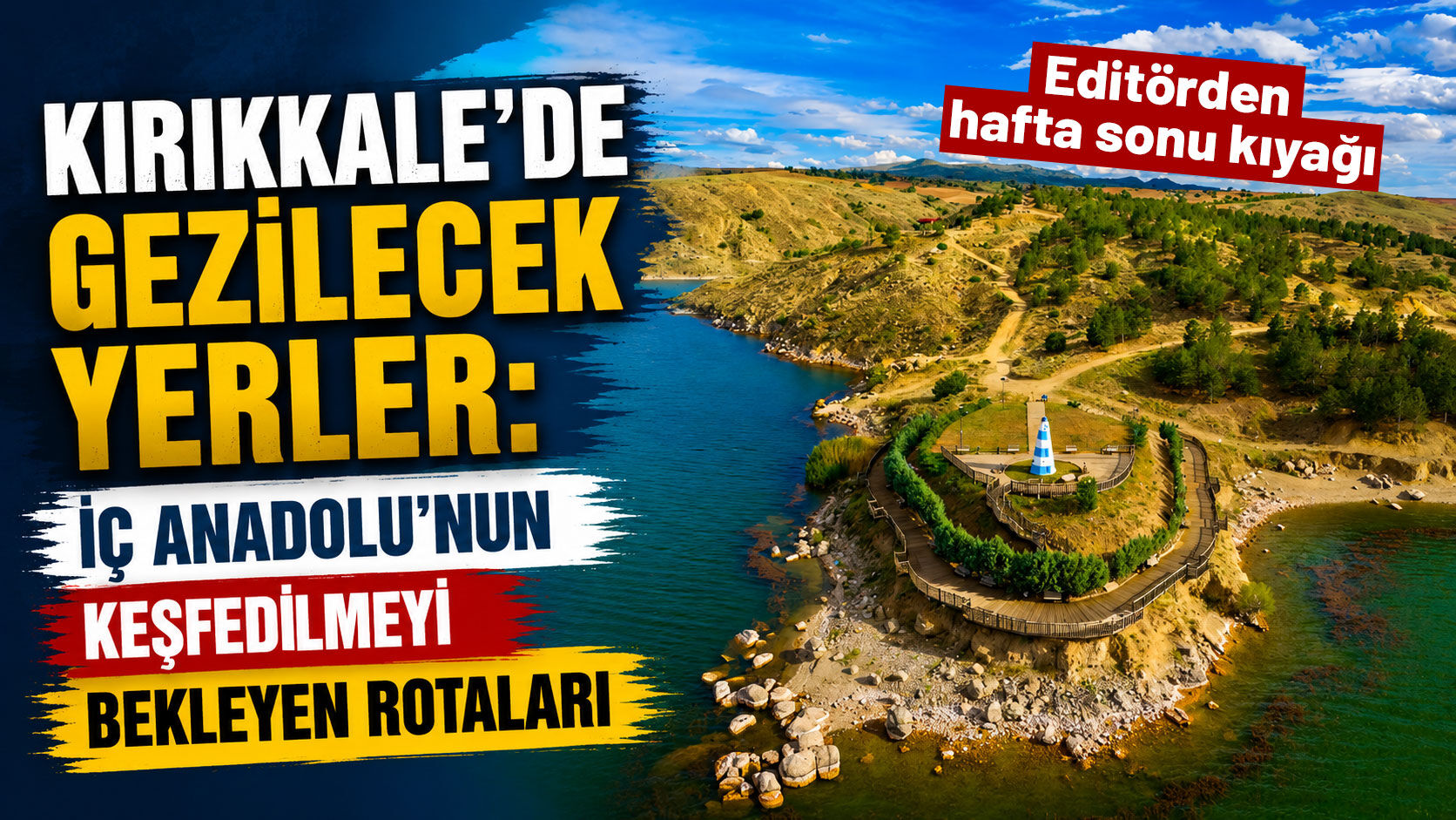Kırıkkale’de gezilecek yerler: İç Anadolu’nun keşfedilmeyi bekleyen rotaları