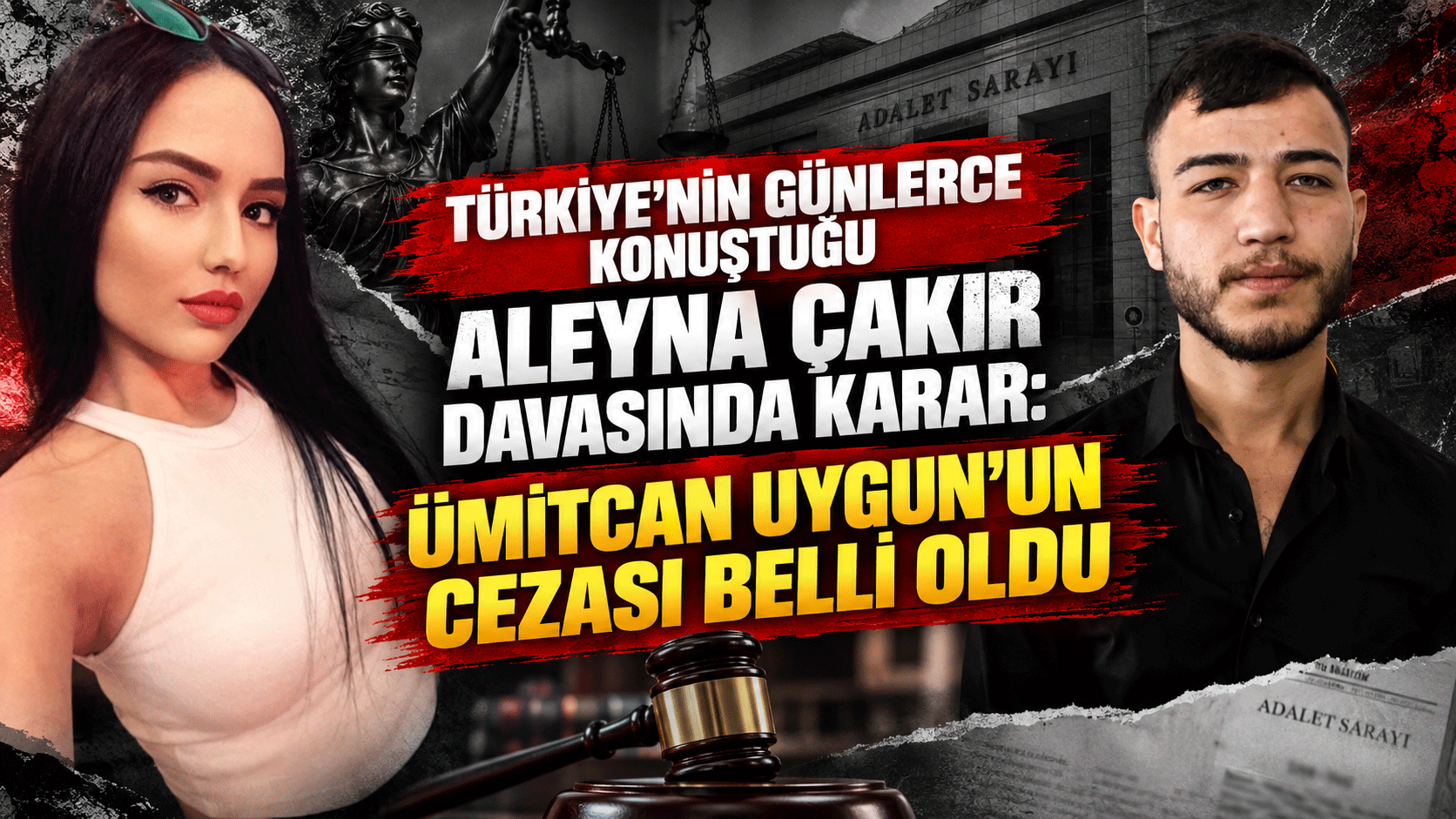 Türkiye'nin günlerce konuştuğu Aleyna Çakır davasında karar: Ümitcan Uygun'un cezası belli oldu