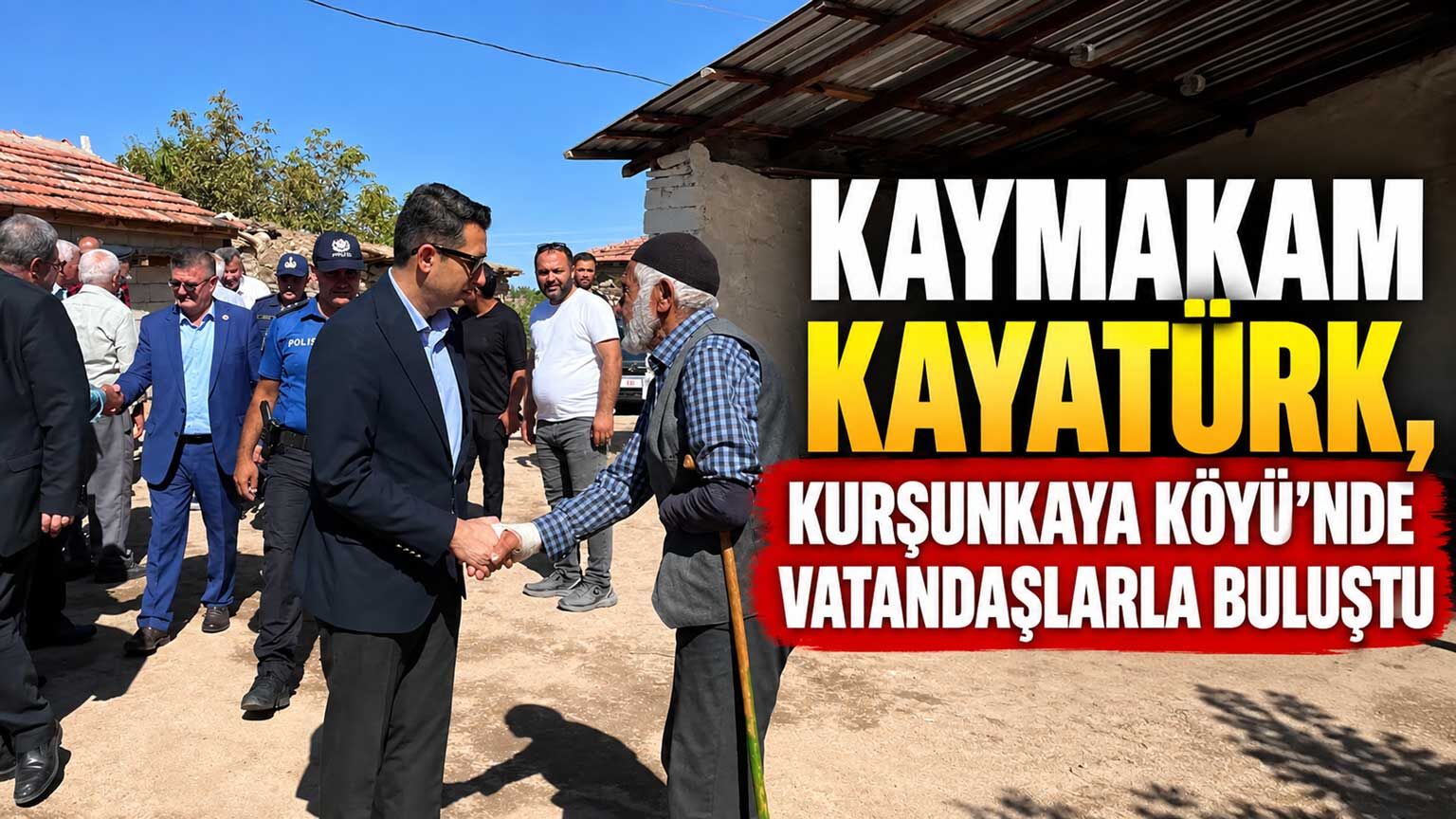 Kaymakam Kayatürk, Kurşunkaya Köyü’nde vatandaşlarla buluştu