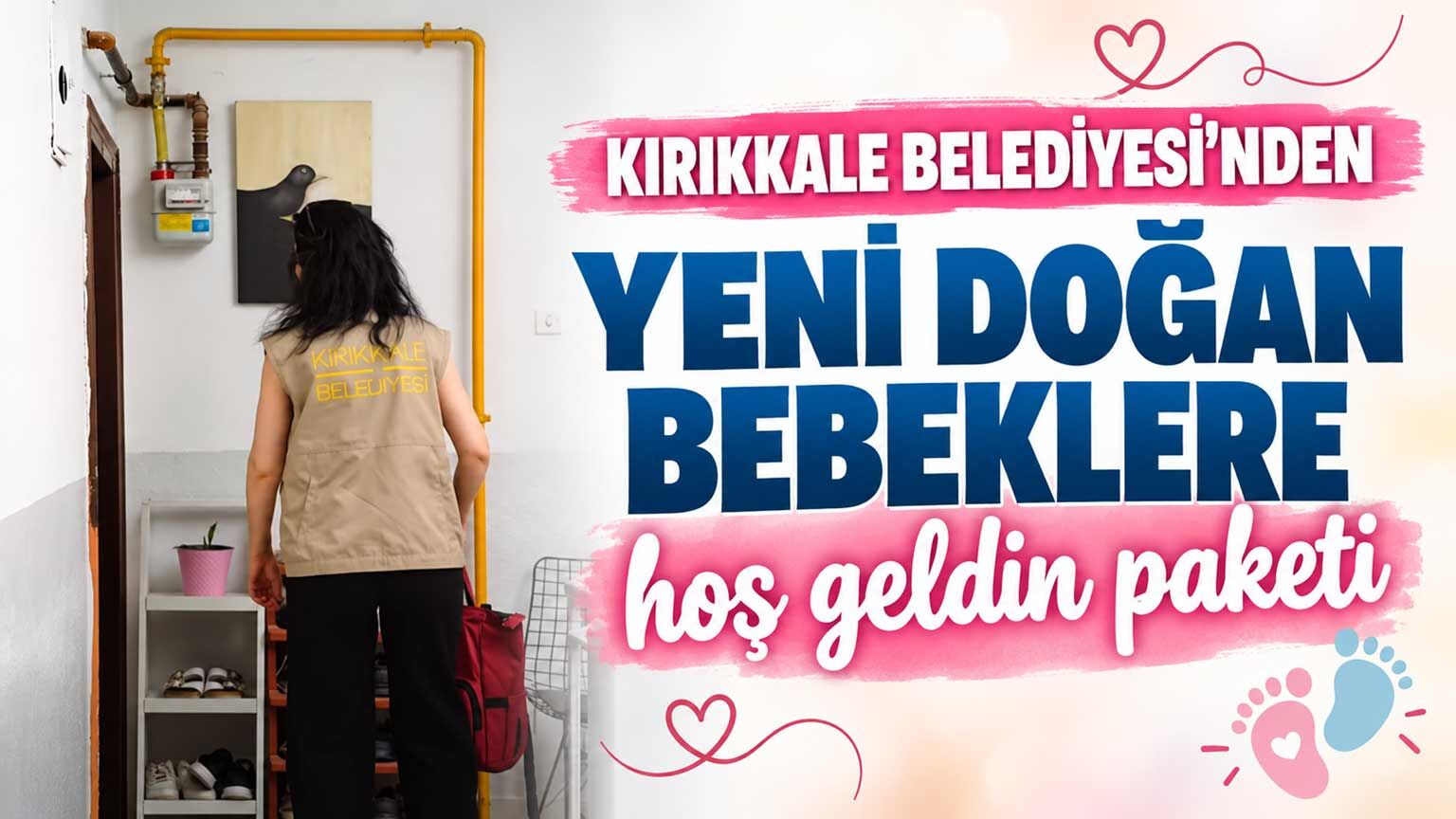 Kırıkkale Belediyesi’nden yeni doğan bebeklere hoş geldin paketi