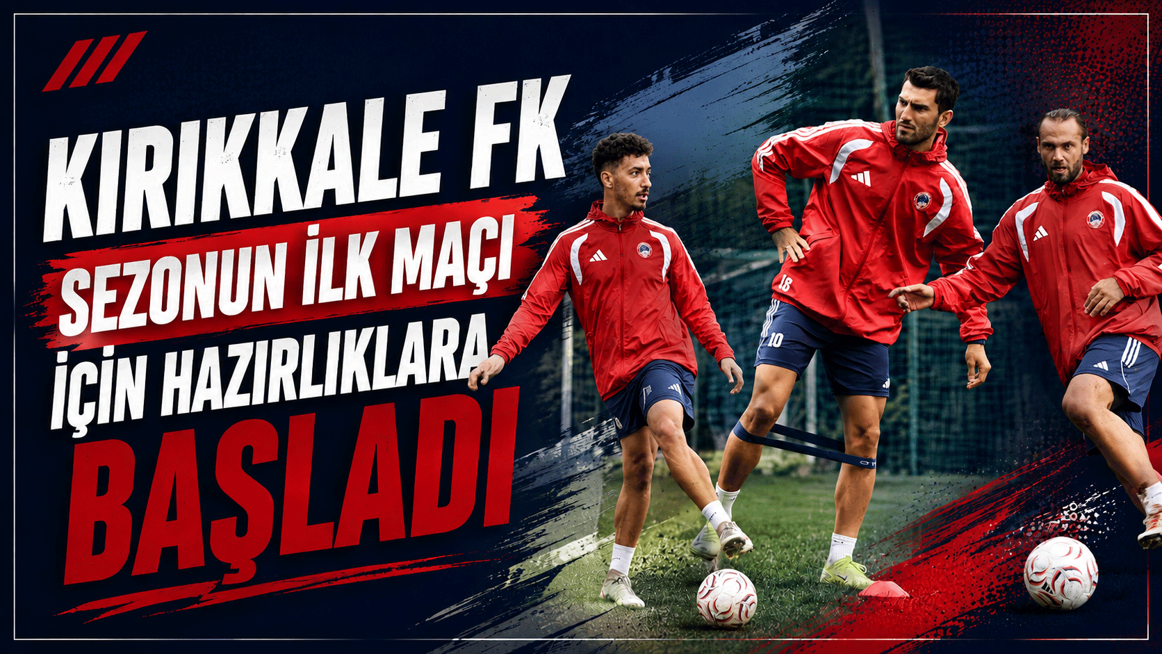 Kırıkkale FK Sezonun İlk Maçı İçin Hazırlıklara Başladı