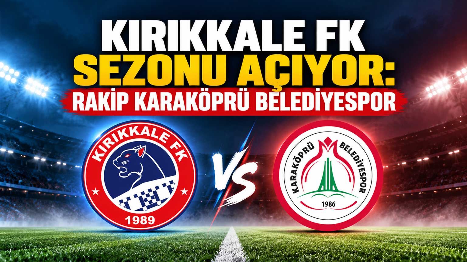 Kırıkkale FK sezonu açıyor: Rakip Karaköprü Belediyespor