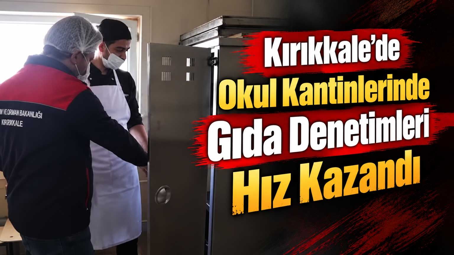 Kırıkkale’de okul kantinlerinde gıda denetimleri hız kazandı